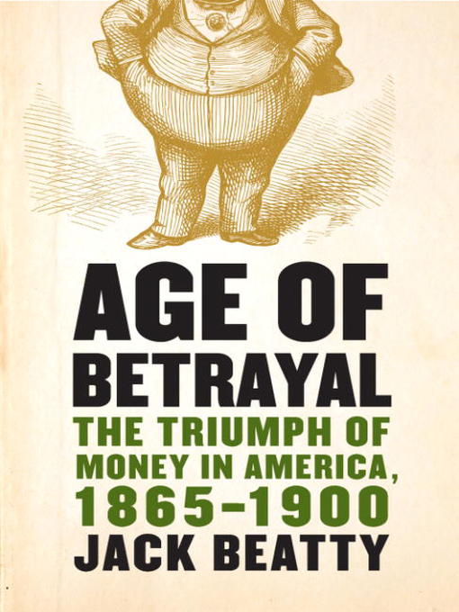 Title details for Age of Betrayal by Jack Beatty - Available